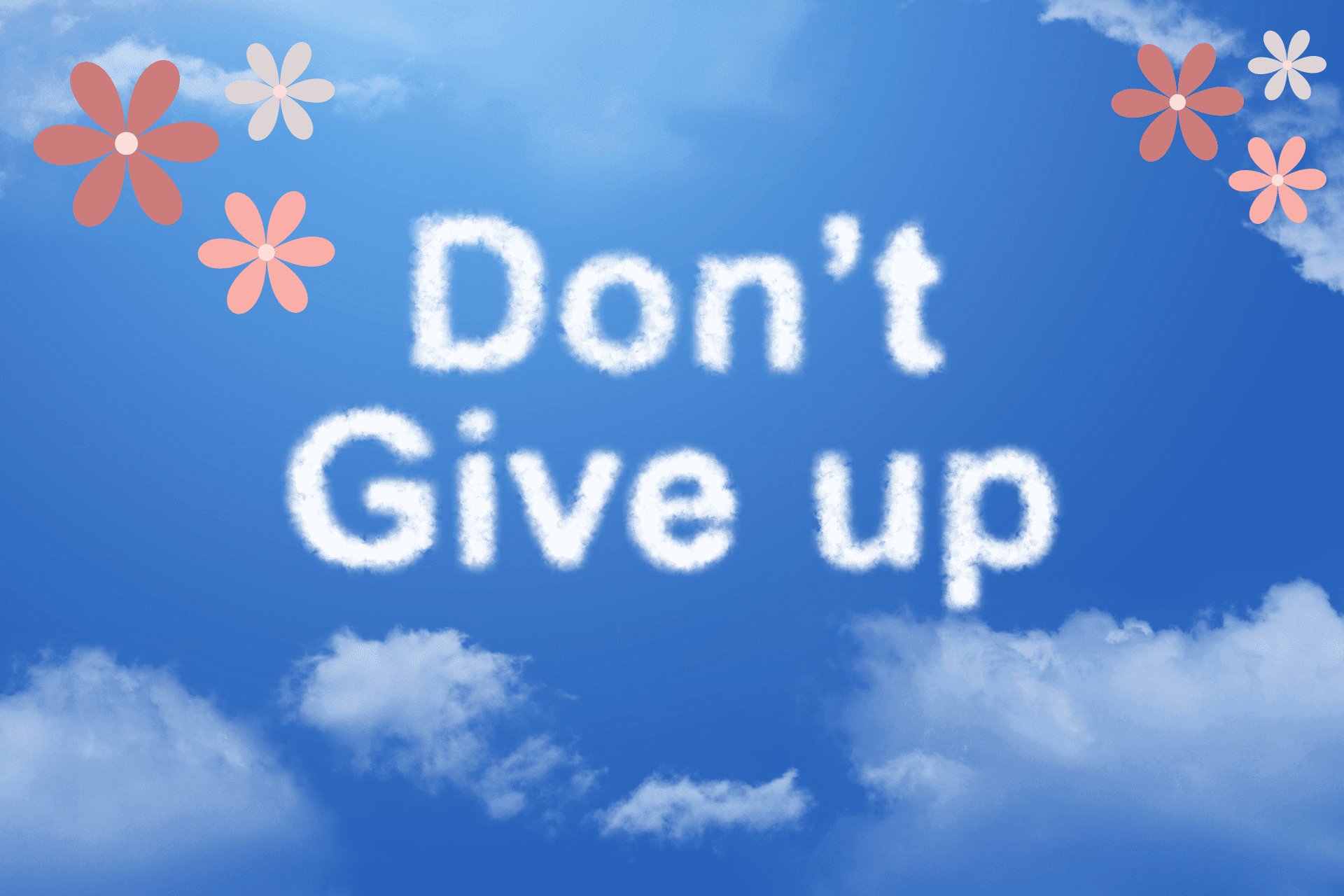 Clouds with the words "Don't Give Up"