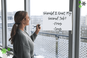 A woman writing on a sign that reads "Should I Quit My Second Job? Pros and Cons"