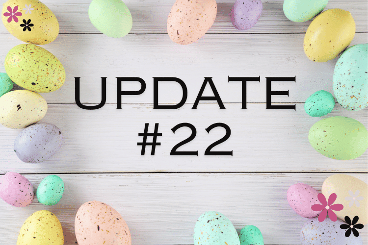 Update #22 surrounded by pastel Easter eggs
