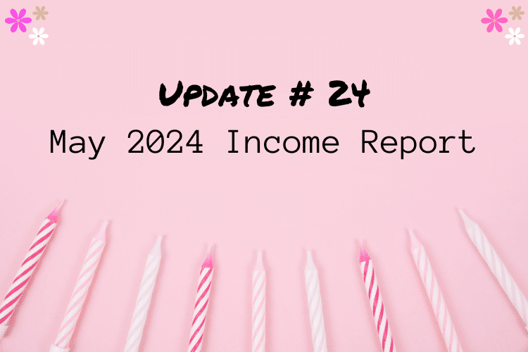 Update 24 Update 24 - May 2024 Income Report